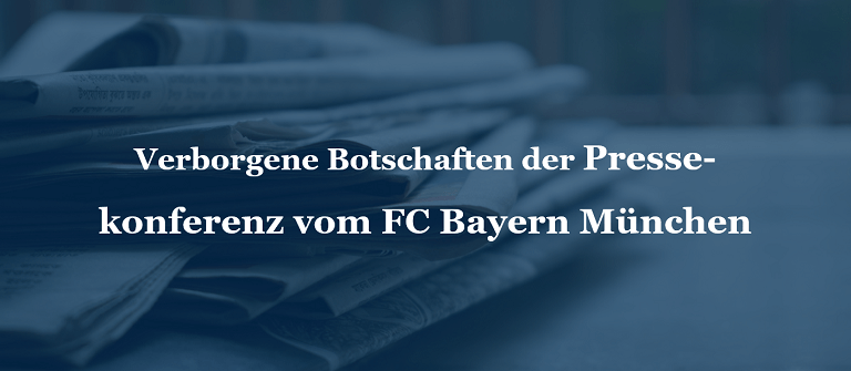 Verborgene Botschaften der Pressekonferenz vom FC Bayern München