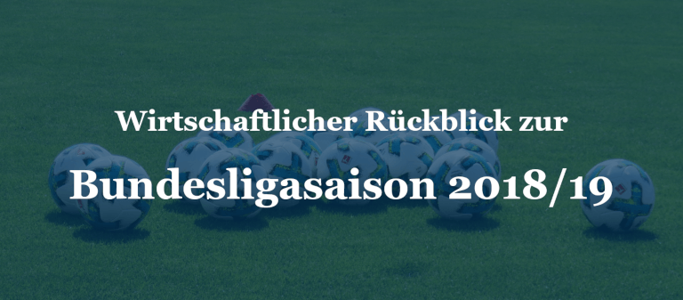 Wirtschaftlicher Rückblick auf die Bundesligasaison 2018/19
