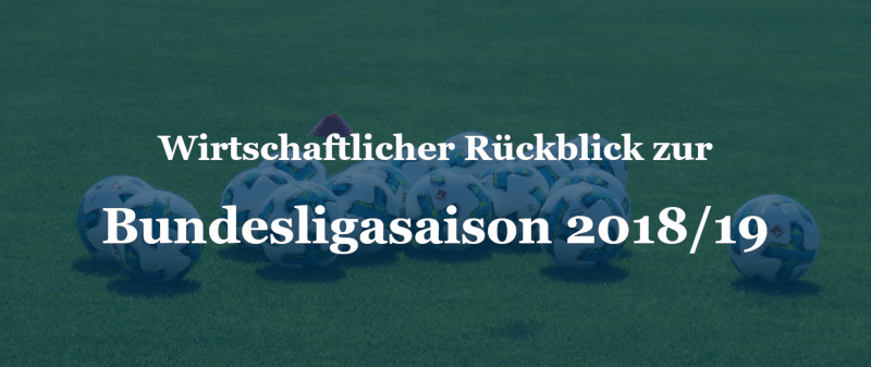 Wirtschaftlicher Ruckblick Auf Die Bundesligasaison 18 19